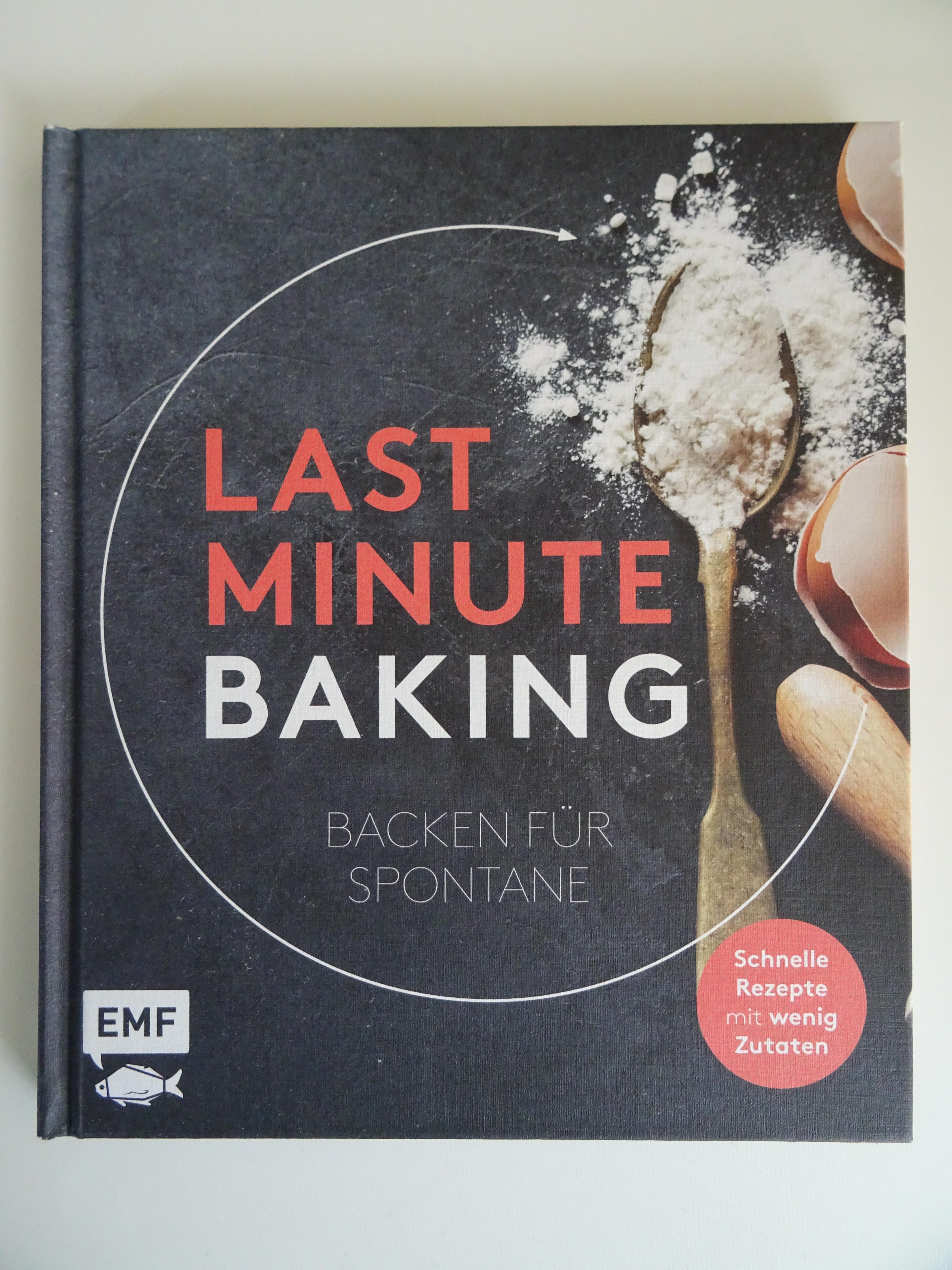 Buchrezension: „Last minute baking. Backen für Spontane“ von EMF