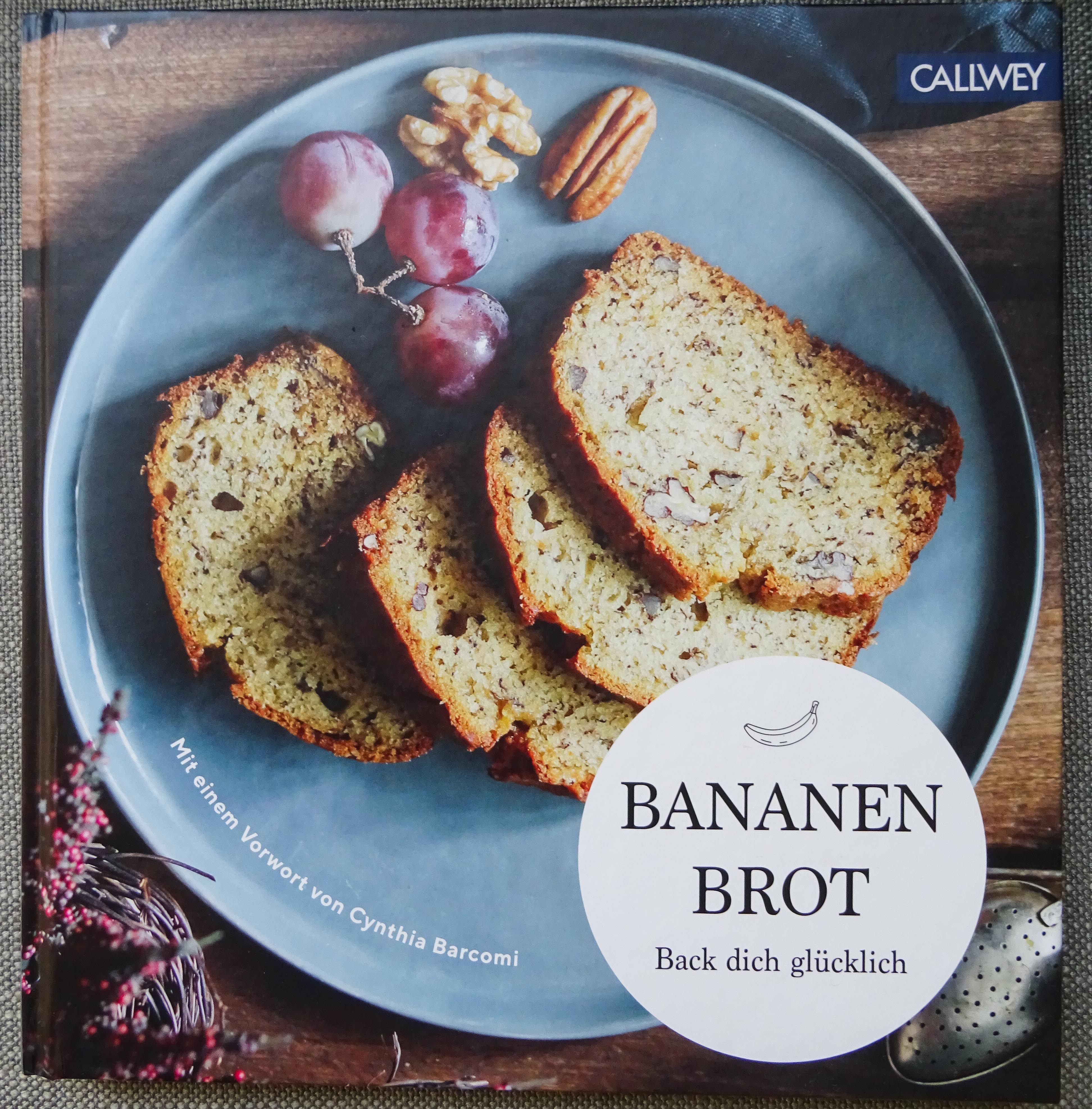Buchvorstellung: „Bananenbrot – Back dich glücklich“ (Callwey)