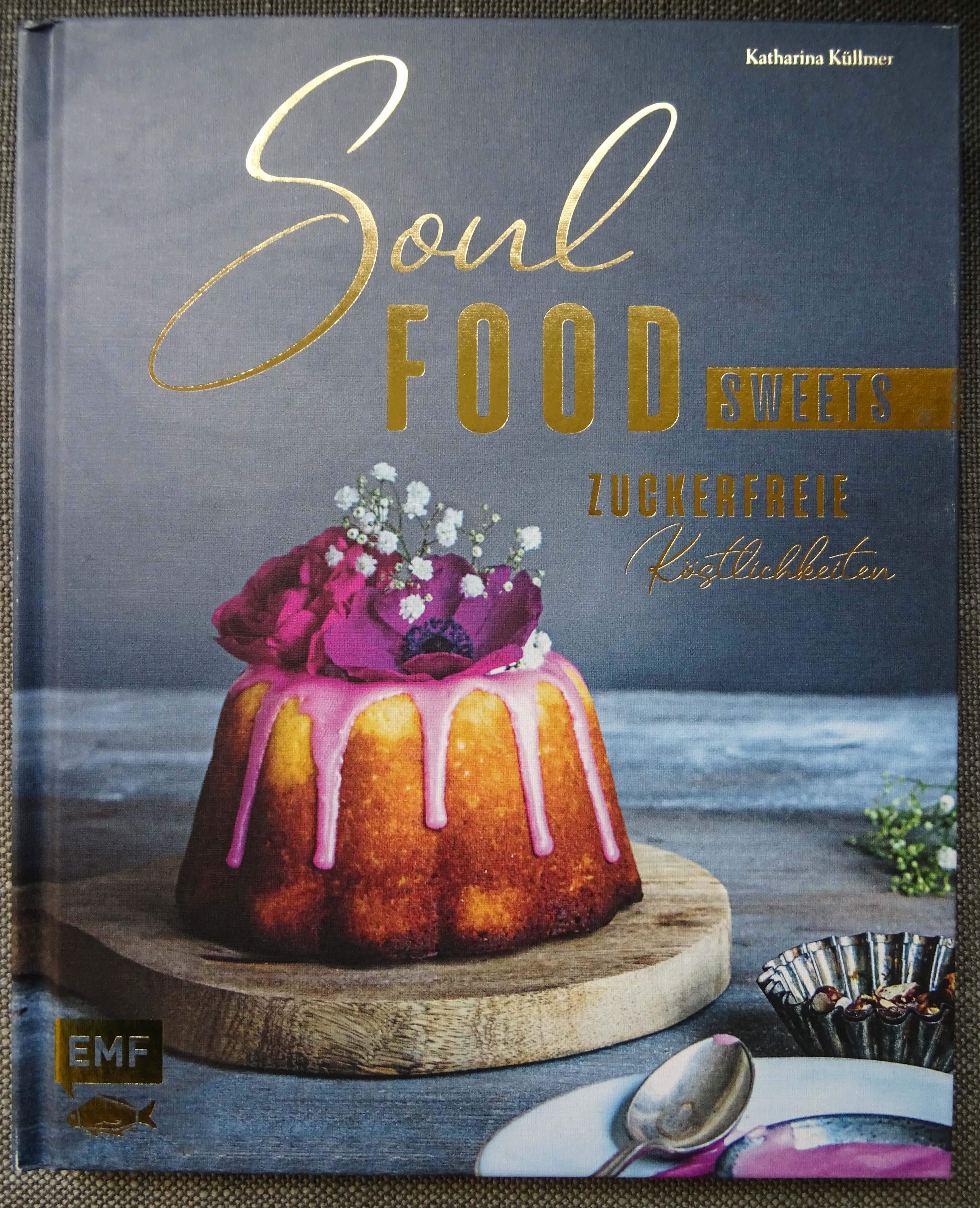Buchvorstellung: „Soul Food Sweets“ von Katharina Küllmer