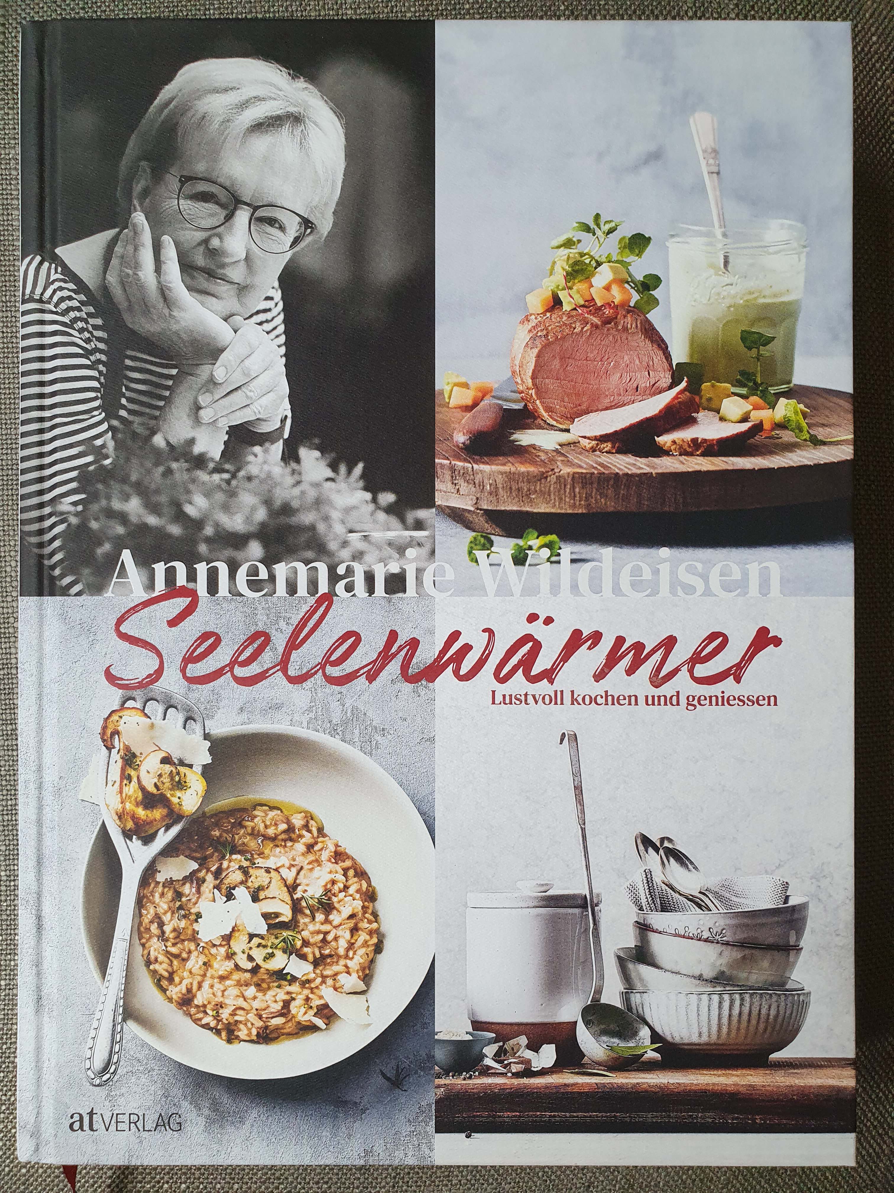 Buchrezension: „Seelenwärmer. Lustvoll kochen und geniessen“ von Annemarie Wildeisen